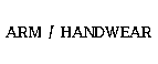 ARMWEAR/HANDWEAR"